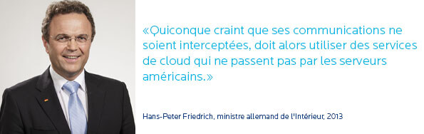 Quiconque craint que ses communications ne soient interceptées, doit alors utiliser des services de cloud qui ne passent pas par les serveurs américains